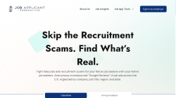 The Job Applicant Perspective job board - Other job boards profit off the panic and shame of their users, we profit on them finding work, or avoiding recruitment scams.