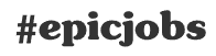 Epic Jobs