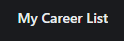My Career List